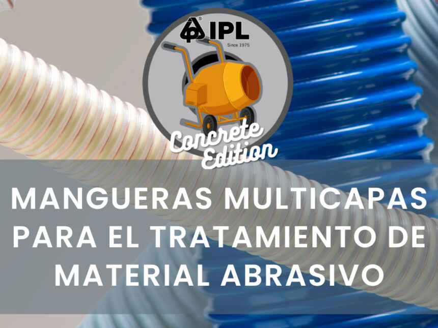 MANGUERAS MULTICAPAS PARA MATERIAL ABRASIVO