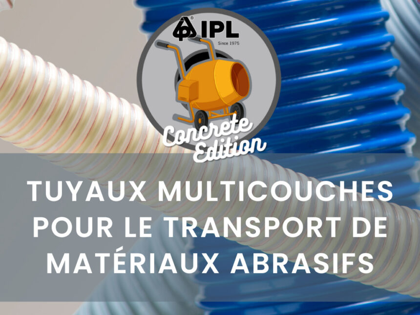 TUYAUX MULTICOUCHES POUR MATÉRIAUX ABRASIFS