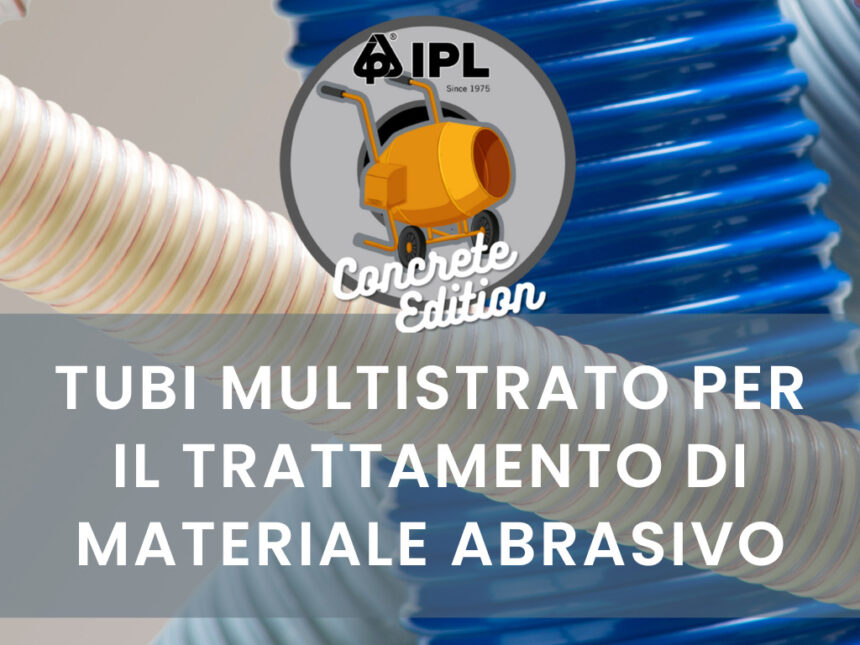 TUBI MULTISTRATO PER MATERIALE ABRASIVO